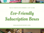 Eco-Friendly Subscription Boxes