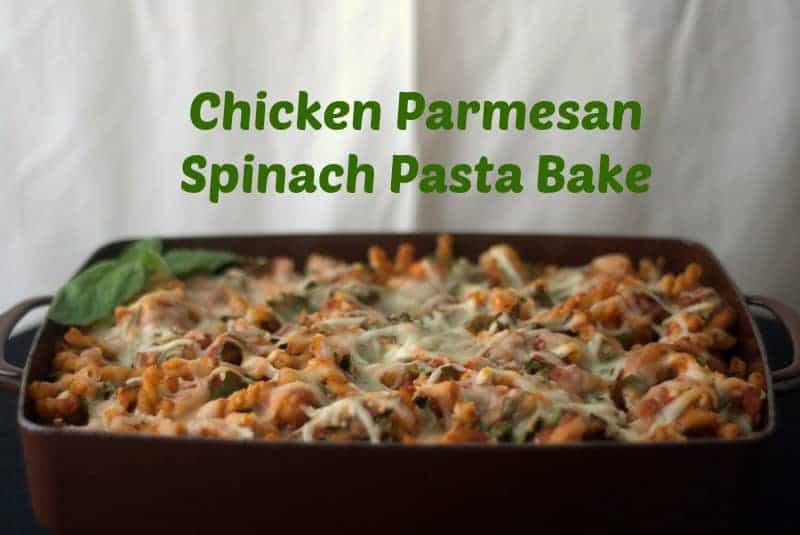Chicken Parmesan Spinach Pasta Bake
